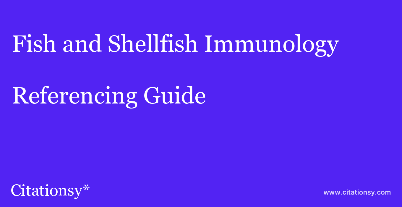 cite Fish and Shellfish Immunology  — Referencing Guide